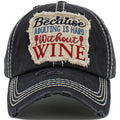 1453 - Because Adulting is Hard Without Wine Hat - Black