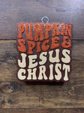 Pumpkin Spice Jesus Christ Freshie