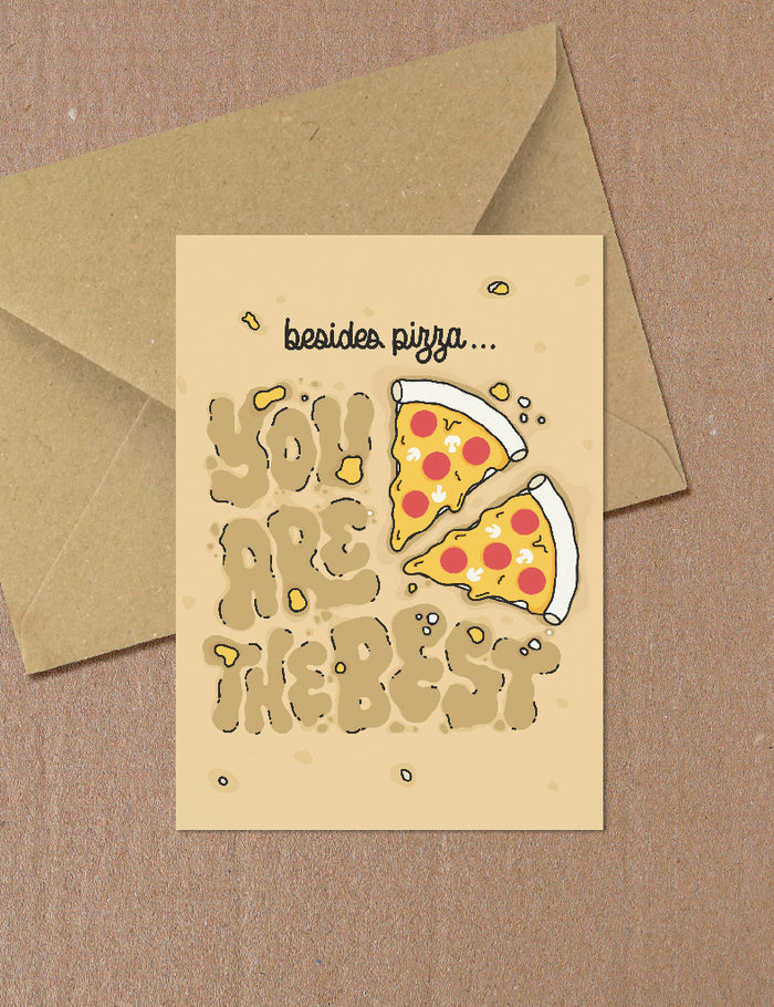 Besides Pizza, you are the best card