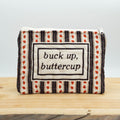 Buck Up Buttercup Quilted Zipper Bag #QMB248