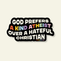God Prefers Kindness Over Hate Vinyl Pride Sticker
