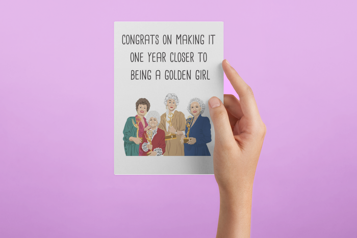 One Year Closer to a Golden Girl Funny Birthday Card