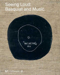 Seeing Loud, Basquiat and Music by