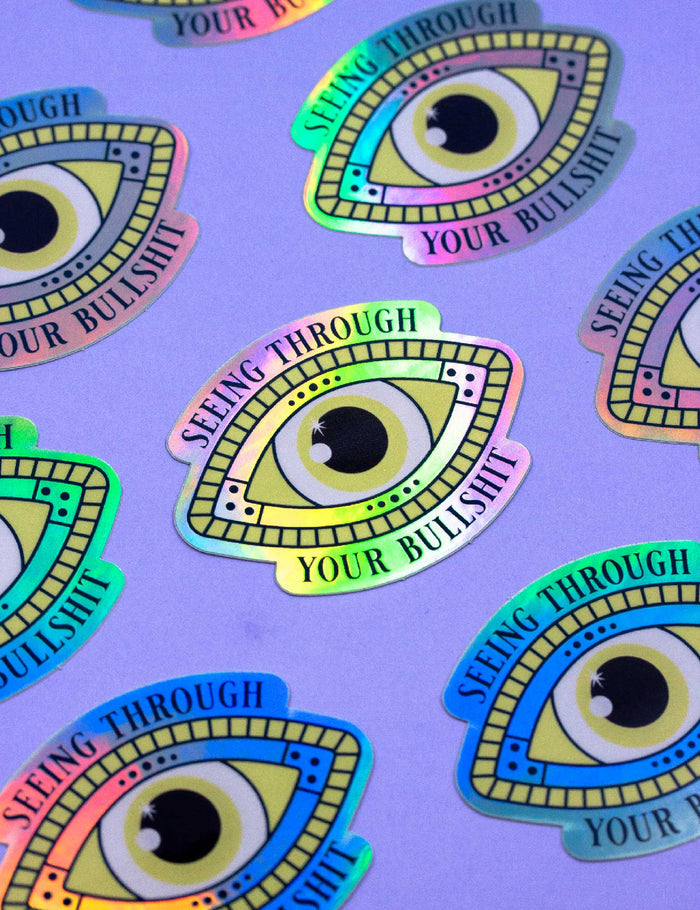 Seeing through your bullshit Holo sticker