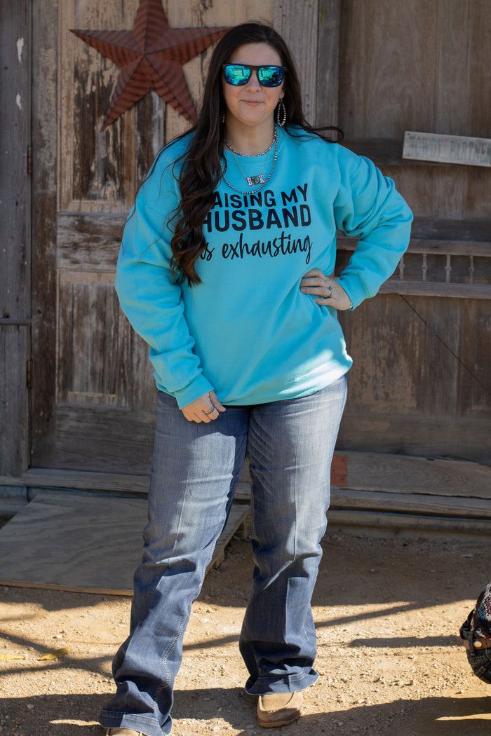 Turquoise Raising My Husband Sweatshirt