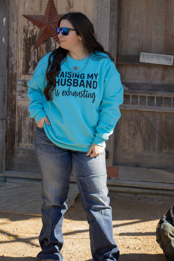 Turquoise Raising My Husband Sweatshirt